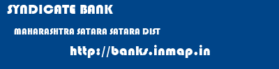 SYNDICATE BANK  MAHARASHTRA SATARA SATARA DIST   banks information 